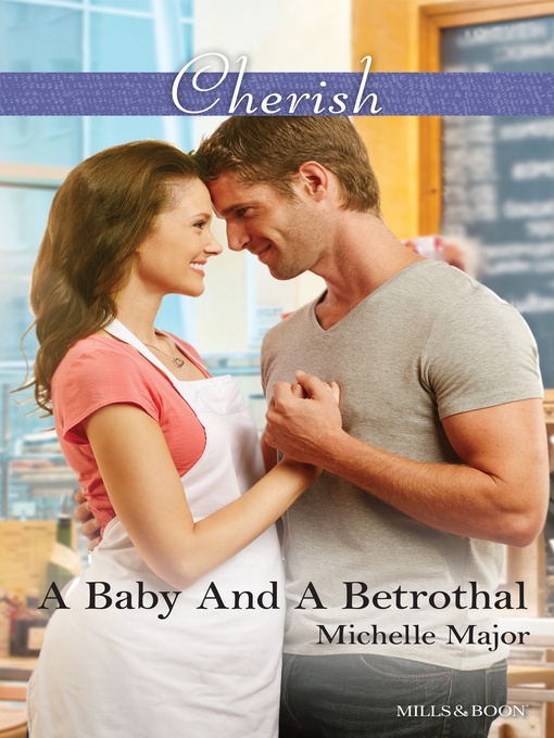 Title details for A Baby and a Betrothal by Michelle Major - Available